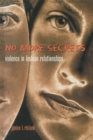 No More Secrets : Violence in Lesbian Relationships - eBook