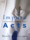 Impure Acts : The Practical Politics of Cultural Studies - eBook
