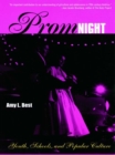 Prom Night : Youth, Schools and Popular Culture - eBook