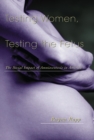 Testing Women, Testing the Fetus : The Social Impact of Amniocentesis in America - eBook