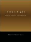 Vital Signs : Nature, Culture, Psychoanalysis - eBook