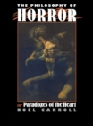 The Philosophy of Horror : Or, Paradoxes of the Heart - eBook