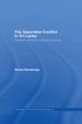 The Separatist Conflict in Sri Lanka : Terrorism, ethnicity, political economy - eBook