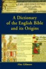 A Dictionary of the English Bible and its Origins - eBook