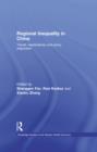 Regional Inequality in China : Trends, Explanations and Policy Responses - eBook