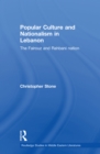 Popular Culture and Nationalism in Lebanon : The Fairouz and Rahbani Nation - eBook