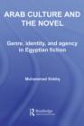Arab Culture and the Novel : Genre, Identity and Agency in Egyptian Fiction - eBook