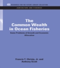 The Common Wealth in Ocean Fisheries : Some Problems of Growth and Economic Allocation - eBook