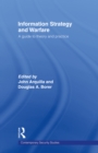 Information Strategy and Warfare : A Guide to Theory and Practice - John Arquilla