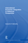 International Economic Integration in Historical Perspective - eBook