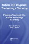 Urban and Regional Technology Planning : Planning Practice in the Global Knowledge Economy - eBook