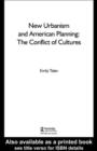 New Urbanism and American Planning : The Conflict of Cultures - eBook