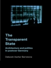 The Transparent State : Architecture and Politics in Postwar Germany - eBook
