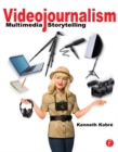 Videojournalism : Multimedia Storytelling - eBook