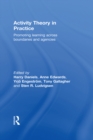 Activity Theory in Practice : Promoting Learning Across Boundaries and Agencies - eBook