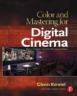 Color and Mastering for Digital Cinema - Glenn Kennel
