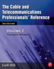 The Cable and Telecommunications Professionals' Reference : Transport Networks - eBook