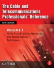 The Cable and Telecommunications Professionals' Reference : PSTN, IP and Cellular Networks, and Mathematical Techniques - eBook