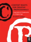 Content Rights for Creative Professionals : Copyrights & Trademarks in a Digital Age - eBook