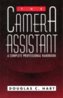 The Camera Assistant : A Complete Professional Handbook - eBook