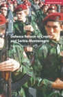 Defence Reform in Croatia and Serbia--Montenegro - eBook