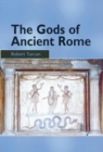 The Gods of Ancient Rome : Religion in Everyday Life from Archaic to Imperial Times - eBook