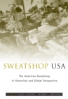 Sweatshop USA : The American Sweatshop in Historical and Global Perspective - eBook
