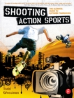 Shooting Action Sports : The Ultimate Guide to Extreme Filmmaking - eBook