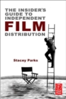 The Insider's Guide to Independent Film Distribution - eBook