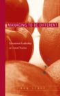Managing to Be Different : Educational Leadership as Critical Practice - eBook