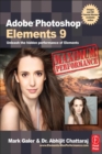 Adobe Photoshop Elements 9: Maximum Performance : Unleash the hidden performance of Elements - Mark Galer
