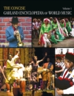 The Concise Garland Encyclopedia of World Music, Volume 1 - Garland Encyclopedia of World Music