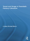 Travel and Drugs in Twentieth-Century Literature - eBook