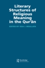 Literary Structures of Religious Meaning in the Qu'ran - eBook