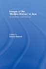 Images of the Modern Woman in Asia : Global Media, Local Meanings - eBook