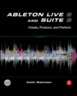 Ableton Live 8 and Suite 8 : Create, Produce, Perform - eBook