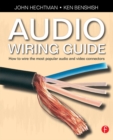 Audio Wiring Guide : How to wire the most popular audio and video connectors - eBook