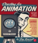 Directing for Animation : Everything You Didn't Learn in Art School - eBook