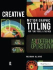 Creative Motion Graphic Titling : Titling with Motion Graphics for Film, Video, and the Web - eBook