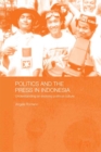 Politics and the Press in Indonesia : Understanding an Evolving Political Culture - eBook