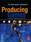 Producing Games : From Business and Budgets to Creativity and Design - eBook