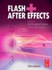 Flash + After Effects : Add Broadcast Features to Your Flash designs - eBook
