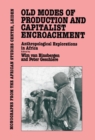 Old Modes of Production and Capitalist Encroachment : Anthropological Explorations in Africa - eBook