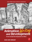 Animation Writing and Development : From Script Development to Pitch - eBook