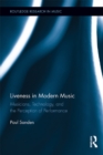 Liveness in Modern Music : Musicians, Technology, and the Perception of Performance - eBook
