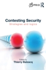 Contesting Security : Strategies and Logics - eBook