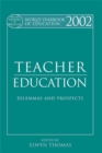 World Yearbook of Education 2002 : Teacher Education - Dilemmas and Prospects - eBook
