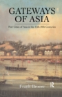 Gateways Of Asia : Port Cities of Asia in the 13th-20th Centuries - eBook