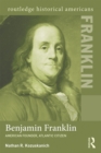 Benjamin Franklin : American Founder, Atlantic Citizen - Nathan R. Kozuskanich