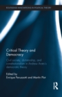 Critical Theory and Democracy : Civil Society, Dictatorship, and Constitutionalism in Andrew Arato's Democratic Theory - eBook
